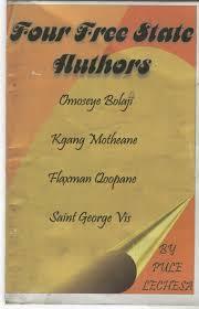 FOUR FREE STATE AUTHORS: Omoseye Bolaji, Flaxman Qoopane, Kgang Motheane, St George Vis