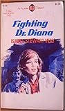 Fighting Dr. Diana by Isabel Stewart Way