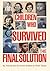 Children Who Survived the F...