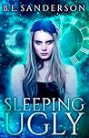 Sleeping Ugly by B.E. Sanderson