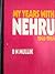 My Years With Nehru by B.N. Mullick