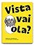 vista vai ola?