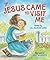 If Jesus Came to Visit Me by Jill Roman Lord