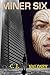 Miner Six
