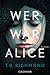 Wer war Alice by T.R. Richmond Wer war Alice by T.R. Richmond