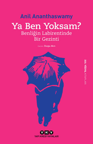 Ya Ben Yoksam? Benliğin Labirentinde Bir Gezinti