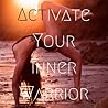 Activate Your Inner Warrior