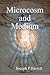 Microcosm and Medium: The C...