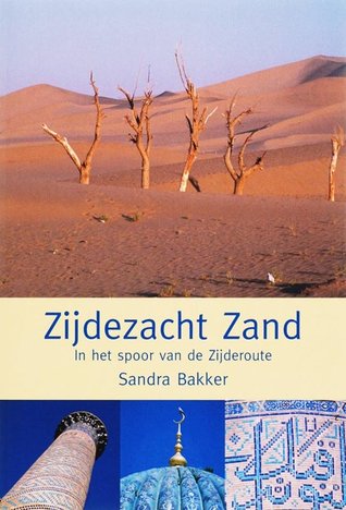 Zijdezacht Zand. In het spoor van de zijderoute