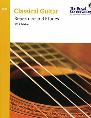 G5R00 - Classical Guitar Repertoire and Etudes - The Royal Conservatory 2018 - Prep Level (Paperback)
