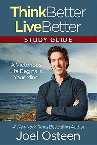 Think Better, Live Better Study Guide: A Victorious Life Begins in Your Mind