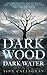 Dark Wood Dark Water by Tina Callaghan