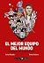El mejor equipo del mundo - Historias del Athletic Club by Carlos Ranedo