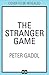 The Stranger Game: A gripping, addictive thriller with a killer twist