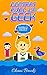 Contrat avec un Geek - Niveau 2 Colocs: Une romance pimentée et délirante (French Edition)