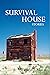 Survival House