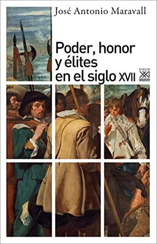 Poder, honor y élites en el siglo XVII (Paperback)