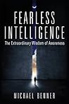 Fearless Intelligence: The Extraordinary Wisdom of Awareness