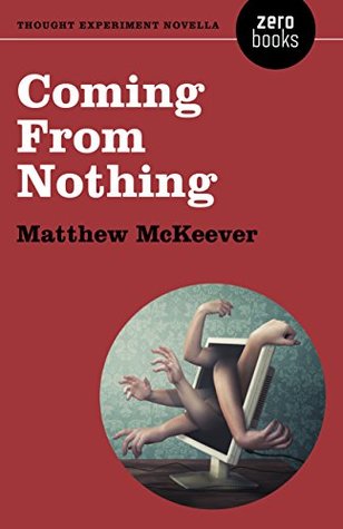 Coming From Nothing: A Thought Experiment Novella (Paperback)