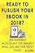 Ready to Publish Your EBook in 2018? An Honest Account of Wha... by C. Lewis