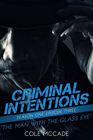 The Man with the Glass Eye (Criminal Intentions, #3)
