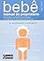 Bebê, Manual do Proprietário