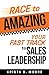Race To Amazing: Your Fast Track to Sales Leadership
