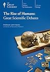 The Rise of Humans: Great Scientific Debates Vol 1