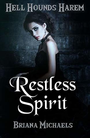 Restless Spirit (Hell Hounds Harem, #1)