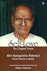Self - Love: The Original Dream (Shri Nisargadatta Maharaj's Direct Pointers to Reality) [Paperback] [Jan 01, 2017] Mohan Gaitonde