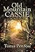 Old Mountain Cassie: The Th...