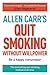 Allen Carr's Easy Way to Quit Smoking Without Willpower - Includes Quit Vaping: The best-selling quit smoking method updated for the 21st century (Allen Carr's Easyway Book 1)