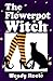 The Flowerpot Witch (Lizzie Martin #3)