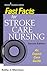 Fast Facts for Stroke Care Nursing by Kathy J. Morrison