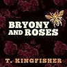 Bryony and Roses by T. Kingfisher