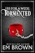 Tormented (His For A Week, #3)