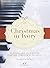 Christmas in Ivory: 10 Pian...