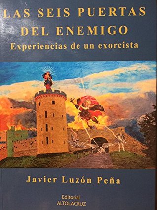 Las seis puertas del enemigo. Experiencias de un exorcista (Paperback)