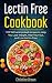 Lectin Free Cookbook by Christine Brown