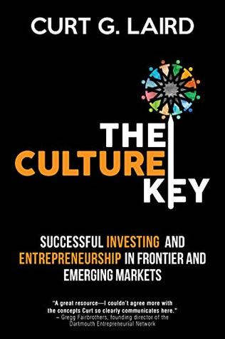 The Culture Key: Successful Investing and Entrepreneurship in Frontier and Emerging Markets (Kindle Edition)