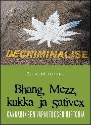 Bhang, Mezz, kukka ja Sativex: kannabiksen vapautuksen historia