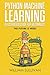 Python Machine Learning Illustrated Guide For Beginners & Intermediates: The Future Is Here! (Python Computer Programming)