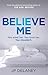 Believe Me by J.P. Delaney