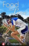 Food for Love by C. Fonseca