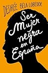 Ser mujer negra e...