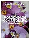 Morgondagg och aftonljus by Carolin Zander