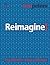 Reimagine!