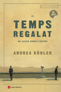 El temps regalat. Un assaig sobre l'espera.