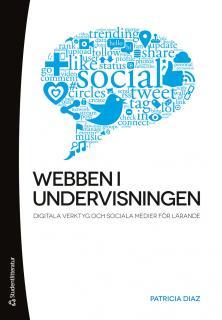 Webben i undervisningen - Digitala verktyg och sociala medier för lärande
