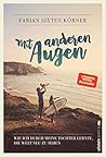 Mit anderen Augen: Wie ich durch meine Tochter lernte, die Welt neu zu sehen Mit anderen Augen: Wie ich durch meine Tochter lernte, die Welt neu zu sehen
